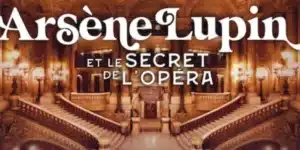 Opera-Garnier-_-Arsene-Lupin-et-le-secret-de-lOpera-fin-le-27_07_2025